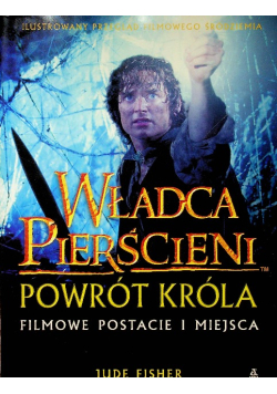 Władca Pierścieni Powrót Króla Filmowe postacie i miejsca