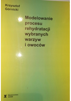 Modelowanie procesu rehydratacji wybranych warzyw i owoców