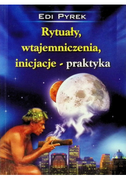 Rytuały, wtajemniczenia, inicjacje