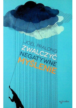 Zwalczyć negatywne myślenie