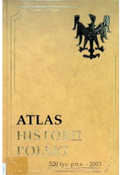 Atlas historii polski  520 tys.p.n.e. - 2003