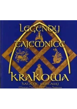 Legendy i tajemnice Krakowa
