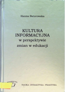 Kultura informacyjna w perspektywie zmian w edukacji