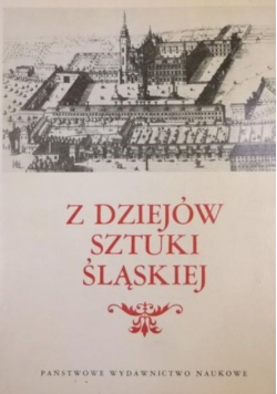 Z dziejów sztuki Śląskiej