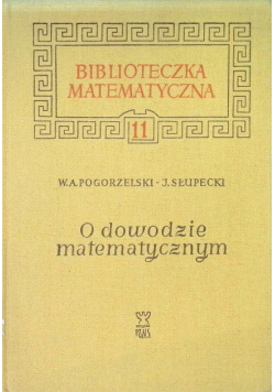 Biblioteczka matematyczna Tom 11 O dowodzie matematycznym
