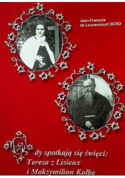 Gdy spotykają się święci Teresa z Lisieux i Maksymilian Kolbe