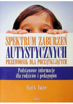 Spektrum zaburzeń autystycznych przewodnik dla początkujących
