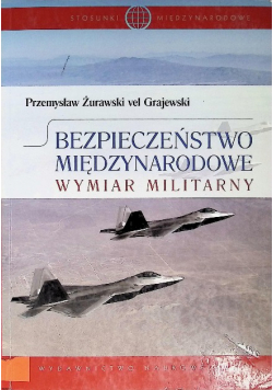 Bezpieczeństwo międzynarodowe Wymiar militarny