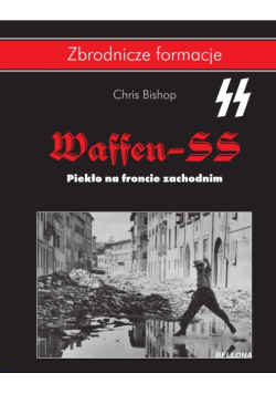 Waffen SS Piekło na froncie zachodnim
