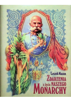 Zdarzenia z życia naszego monarchy