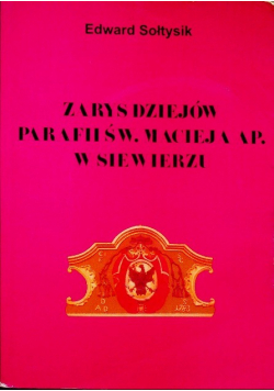 Zarys dziejów w parafii Św Macieja ap w Siewierzu