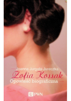 Zofia Kossak Opowieść biograficzna
