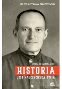 Historia jest nauczycielką życia