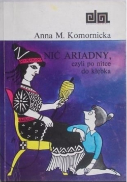Nić Ariadny, czyli po nitce do kłębka