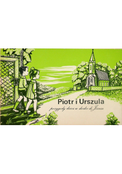 Piotr i Urszula Przygody dzieci w drodze do Jezusa