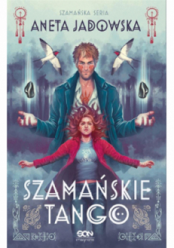 Trylogia szamańska Tom 2 Szamańskie tango