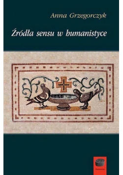 Źródła sensu w humanistyce