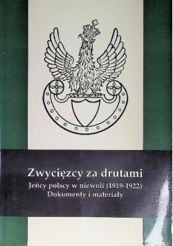 Zwycięzcy za drutami jeńcy polscy w niewoli