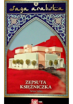 Saga arabska Tom 18 Zepsuta księżniczka