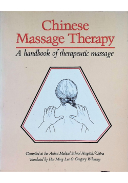 Chinese Massage Therapy  A Handbook Of Therapeutic Massage