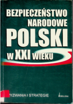 Bezpieczeństwo narodowe Polski w XXI w wyzwania i strategie