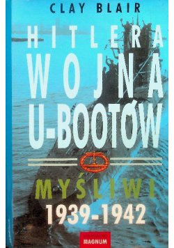 Hitlera wojna U - Bootów Myśliwi 1939 - 1942