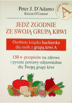 Jedz zgodnie ze swoją grupą krwi. Grupa A