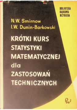 Krótki kurs statystyki matematycznej dla zastosowań technicznych