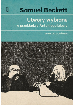 Utwory wybrane w przekładzie Antoniego Libery.