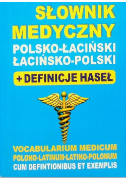 Słownik medyczny polsko -łaciński , łacińsko - polski