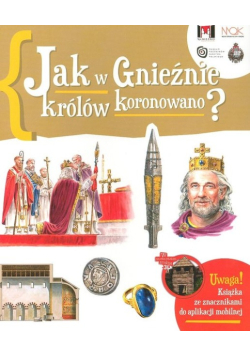 Jak w Gnieźnie królów koronowano