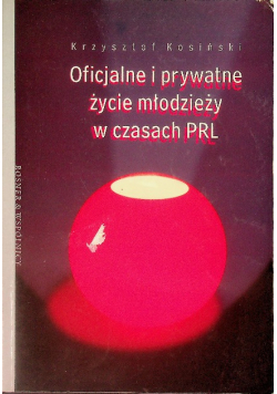 Oficjalne i prywatne życie młodzieży w czasach PRL