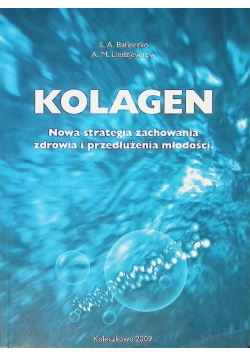 Kolagen. Nowa strategia zachowania zdrowia i przedłużenia młodości