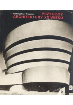 Przygody architektury XX wieku