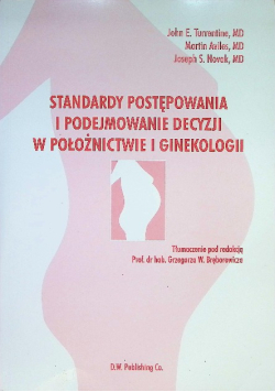 Standardy postępowania i podejmowanie decyzji w położnictwie i ginekologii