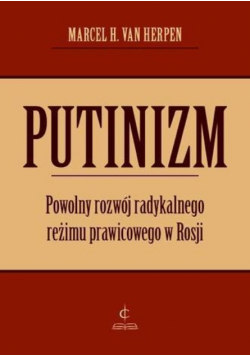 Putinizm  Powolny rozwój radykalnego reżimu prawicowego w Rosji