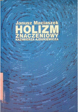 Holizm znaczeniowy Kazimierza Ajdukiewicza