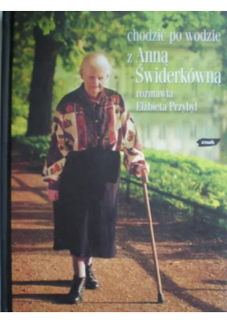 Chodzić po wodzie z Anną Świderkówną