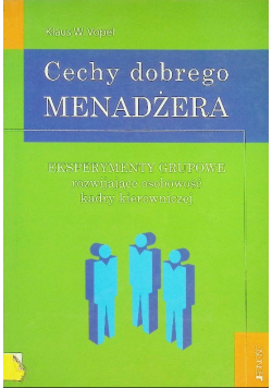 Cechy dobrego manadżera Eksperymenty grupowe rozwijające osobowość kadry kierowniczej