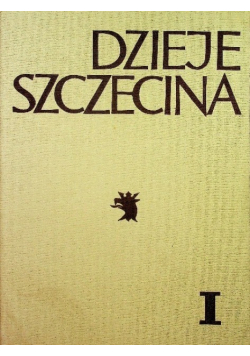 Dzieje Szczecina Tom 1