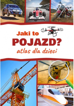 Atlas dla dzieci. Jaki to pojazd?