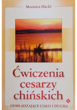 Ćwiczenia cesarzy chińskich Odmładzające ciało i ducha
