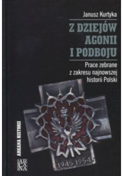 Z dziejów agonii i podboju