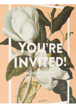 You're Invited!: Invitation Design for Every Occasion
