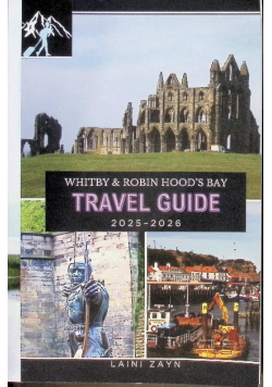 Whitby & Robin Hood’s Bay Travel Guide 2025–2026