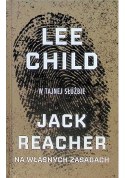 W tajnej służbie Tom 6 Jack Reacher Na własnych zasadach