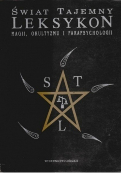 Świat tajemny leksykon magii okultyzmu i parapsychologii