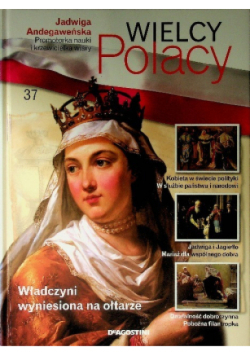 Wielcy Polacy Tom 37 Jadwiga Andegaweńska