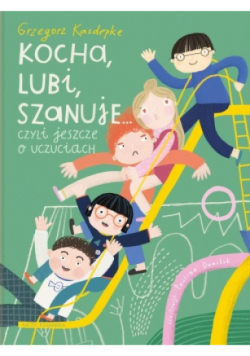 Kocha, lubi, szanuje czyli jeszcze o uczuciach