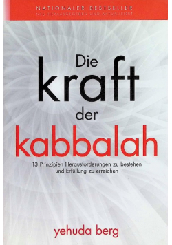 Die Kraft der Kabbalah - 13 Prinzipien Herausforderungen zu bestehen und Erfüllung zu erreichen